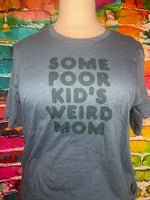 Some poor kids weird mom tshirt